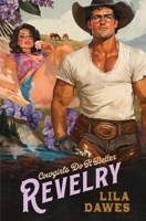Revelry: Cowgirls Do It Better Volume Two: A Grumpy x Sunshine, Small Town Ranch Romance 1068187204 Book Cover