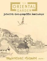 The Oriental Garden Erwachsener Malbuch: In Diesem A4 40 Seite Malbuch F�r Erwachsene Haben Wir Eine Fantastische Sammlung Von Japanischen Illustrationen F�r Sie Farbe Setzen. Alle Bilder Werden Auf E 1544793227 Book Cover