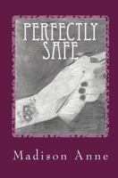 Perfectly Safe 1537539035 Book Cover