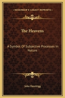 The Heavens: A Symbol Of Subjective Processes In Nature 1425361862 Book Cover