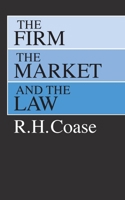 The Firm, the Market, and the Law 0226111016 Book Cover
