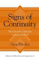 Signs of Continuity: The Function of Miracles in Jesus and Paul 1575069784 Book Cover