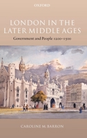 London in the Later Middle Ages: Government and People 1200-1500 0199284415 Book Cover