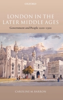 London in the Later Middle Ages: Government and People 1200-1500 0199284415 Book Cover