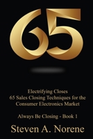 Electrifying Closes: 65 Sales Closing Techniques for the Consumer Electronics Market B0CFCYYXPK Book Cover