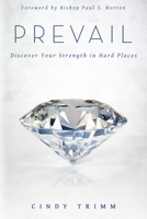 Prevail: Discover Your Strength in Hard Places 0768406730 Book Cover