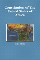 Constitution of The United States of Africa 0557072352 Book Cover