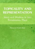 Topicality and Representation: Islam and Muslims in Two Renaissance Plays 1443850608 Book Cover