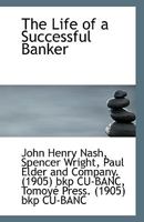 The Life of a Successful Banker 053065220X Book Cover