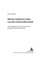 Meister Eckharts Lehre Von Der Gottessohnschaft: Die Gottesgeburt in Der Expositio Sancti Evangelii Secundum Iohannem 3631371047 Book Cover
