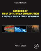 Handbook of Fiber Optic Data Communication, Third Edition: A Practical Guide to Optical Networking B017HQ7A3E Book Cover
