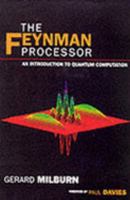 The Feynman Processor: An Introduction To Quantum Computation 1864486228 Book Cover