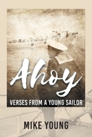 Ahoy: Verses from a Young Sailor 1648959865 Book Cover