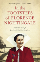 In The Footsteps of Florence Nightingale: Memoirs of a QA 1912049643 Book Cover