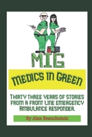 Medics in Green: Thirty Three Years of Stories From a Front Line Emergency Ambulance Responder B0B4GBKB9N Book Cover