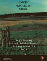 Ebey's Landing National Historical Reserve, Historic Resources Study 1482520486 Book Cover