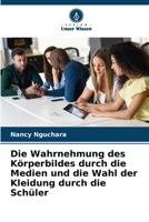 Die Wahrnehmung des Körperbildes durch die Medien und die Wahl der Kleidung durch die Schüler 6205681803 Book Cover