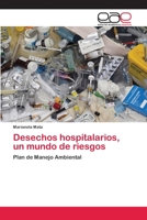 Desechos hospitalarios, un mundo de riesgos: Plan de Manejo Ambiental 6200408440 Book Cover