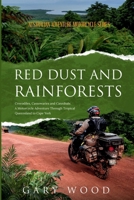 Red Dust and Rainforests: Cannibals, Cassowaries and ill=fated adventurers: a motocycle adventure through the tropics of Queensland to the tip of ... Cape York. (Australian Motorcycle Adventures) 1763563138 Book Cover