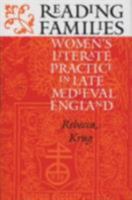 Reading Families: Women's Literate Practice in Late Medieval England 0801474485 Book Cover