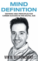 Mind Definition: Defining MBA Principles for Career Success in the Digital Age 1647045754 Book Cover