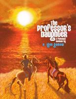 The Professor's Daughter: A Fictional Memoir 0982943911 Book Cover