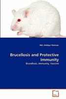 Brucellosis and Protective Immunity: Brucellosis, Immunity, Vaccine 3639357256 Book Cover