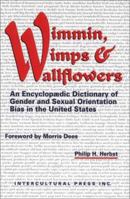 Wimmin, Wimps & Wallflowers: An Encyclopaedic Dictionary of Gender and Sexual Orientation Bias in the United States 1877864803 Book Cover