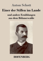 Einer der Stillen im Lande: und andere Erzählungen aus dem Böhmerwalde 3743714787 Book Cover