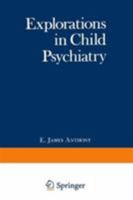 Explorations in Child Psychiatry 0306308193 Book Cover