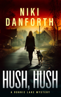 Hush, Hush: A Page-Turning Mystery Series (Ronnie Lake Mystery) 1036707407 Book Cover
