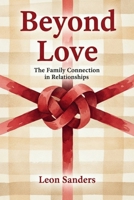 Beyond Love: The Family Connection in Relationships B0GLTWM27V Book Cover