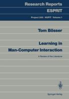 Learning in Man-Computer Interaction: A Review of the Literature (Research Reports Esprit / Project 385. HUFIT) 3540183914 Book Cover