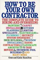 How to be Your Own Contractor: The Complete Guide to Hiring and Overseeing 0020332106 Book Cover