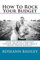 How to Rock Your Budget: Tips to Help Couples Create and Stay on Track with Their Budget 1539494675 Book Cover