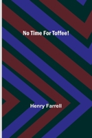 No Time For Toffee! 9357099654 Book Cover