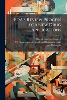 FDA's Review Process for New Drug Applications 1025072456 Book Cover