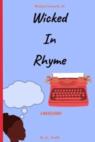 Wicked In Rhyme: A Wicked Short 1091439559 Book Cover