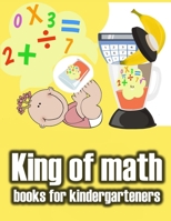 King of math books for kindergarteners: Homeschool | Addition and Subtraction Activities and 1st Grade Workbook | books basics B08JDTR6F6 Book Cover