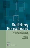 Building Broadband: Strategies and Policies for the Developing World 0821384198 Book Cover
