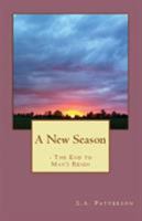 A New Season: - The End to Man's Reign 1493518127 Book Cover