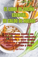 El Libro de Cocina Esencial de Caldo de Huesos 1835008828 Book Cover
