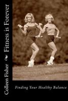 Fitness is Forever 1478292288 Book Cover