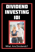 Dividend Investing 101: What Are Dividends? B0C887TZ9L Book Cover