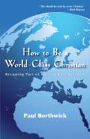 How to Be a World Class Christian 1564762041 Book Cover