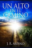 Un Alto en el Camino : Una Historia de Fe 198316223X Book Cover