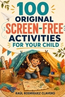 100 Original Screen-Free Activities for Your Child (100 Little Books to Share) B0HG8BHSPT Book Cover