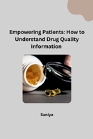 Empowering Patients: How to Understand Drug Quality Information 3384273451 Book Cover