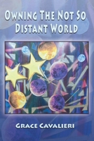 Owning The Not So Distant World 1421835614 Book Cover