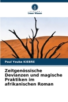 Zeitgenössische Devianzen und magische Praktiken im afrikanischen Roman (German Edition) 6204116444 Book Cover